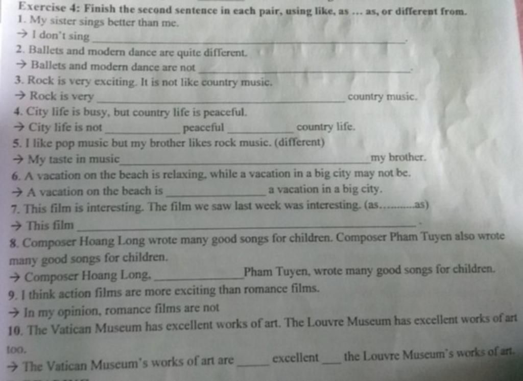 Exercise 4: Finish the second sentence in each pair, using like, as ...