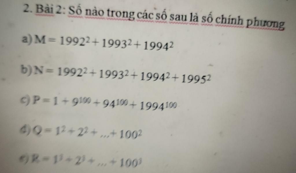 2. Bài 2: Số nào trong các số sau là số chính phương a) M = 19922+19932 ...