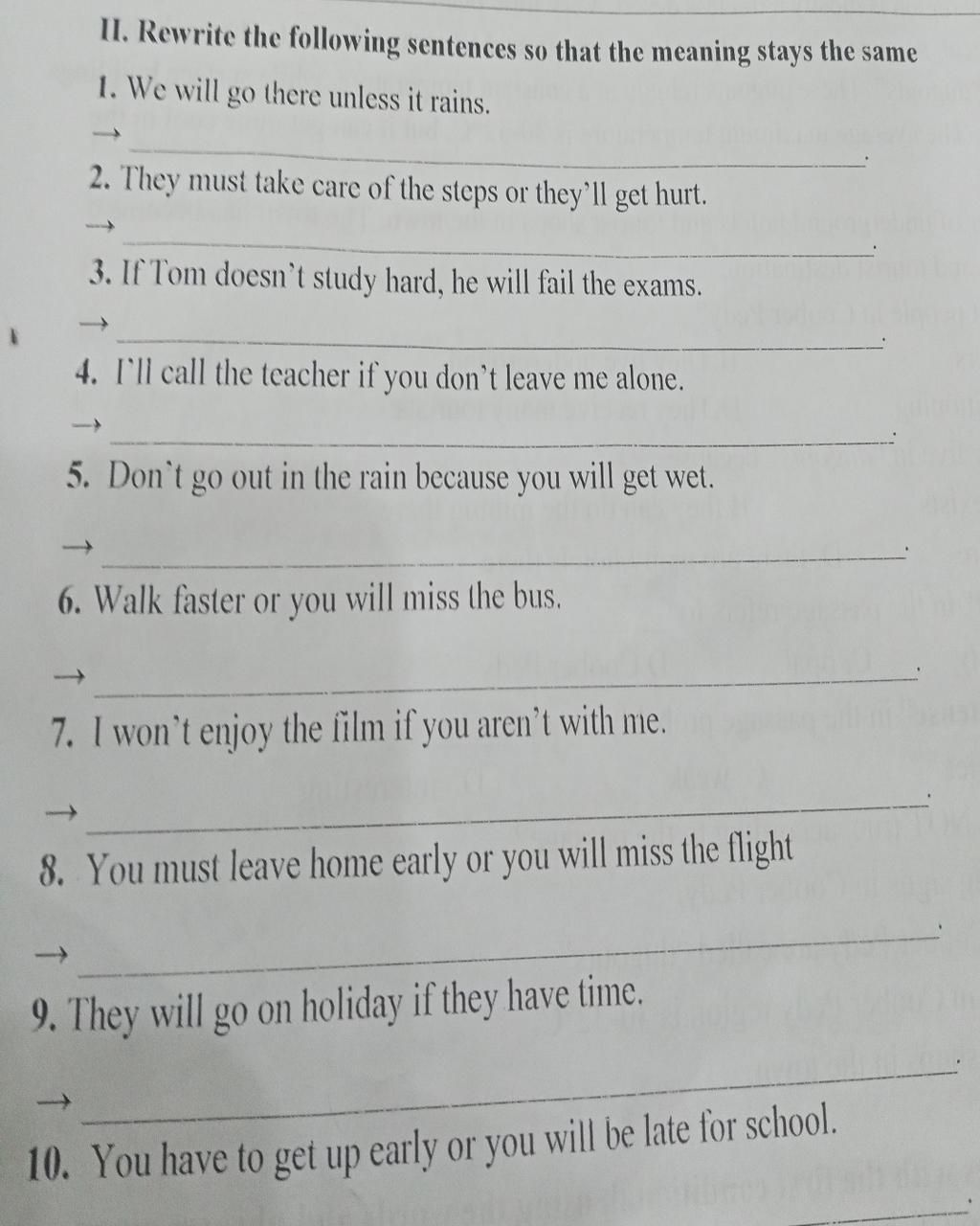 II. Rewrite the following sentences so that the meaning stays the same ...