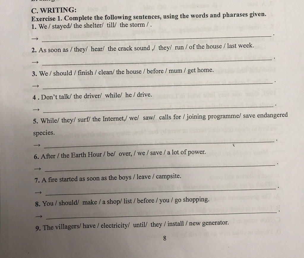 C. WRITING Exercise 1. Complete the following sentences, using the