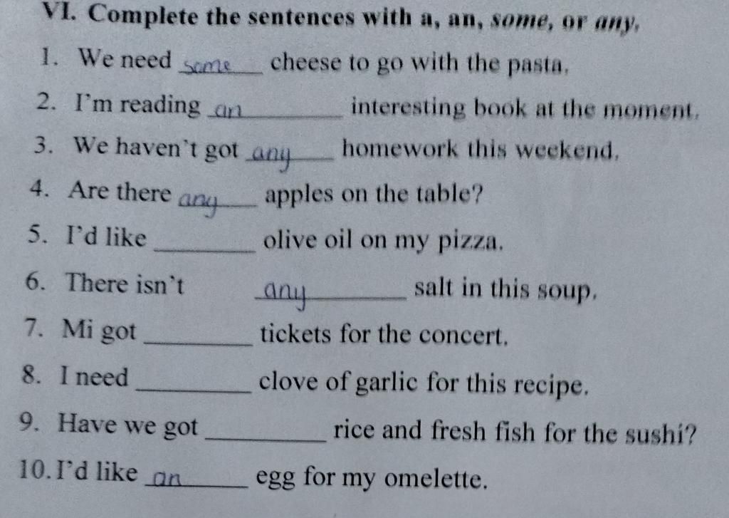 VI. Complete the sentences with a, an, some, or any, 1. We need some ...