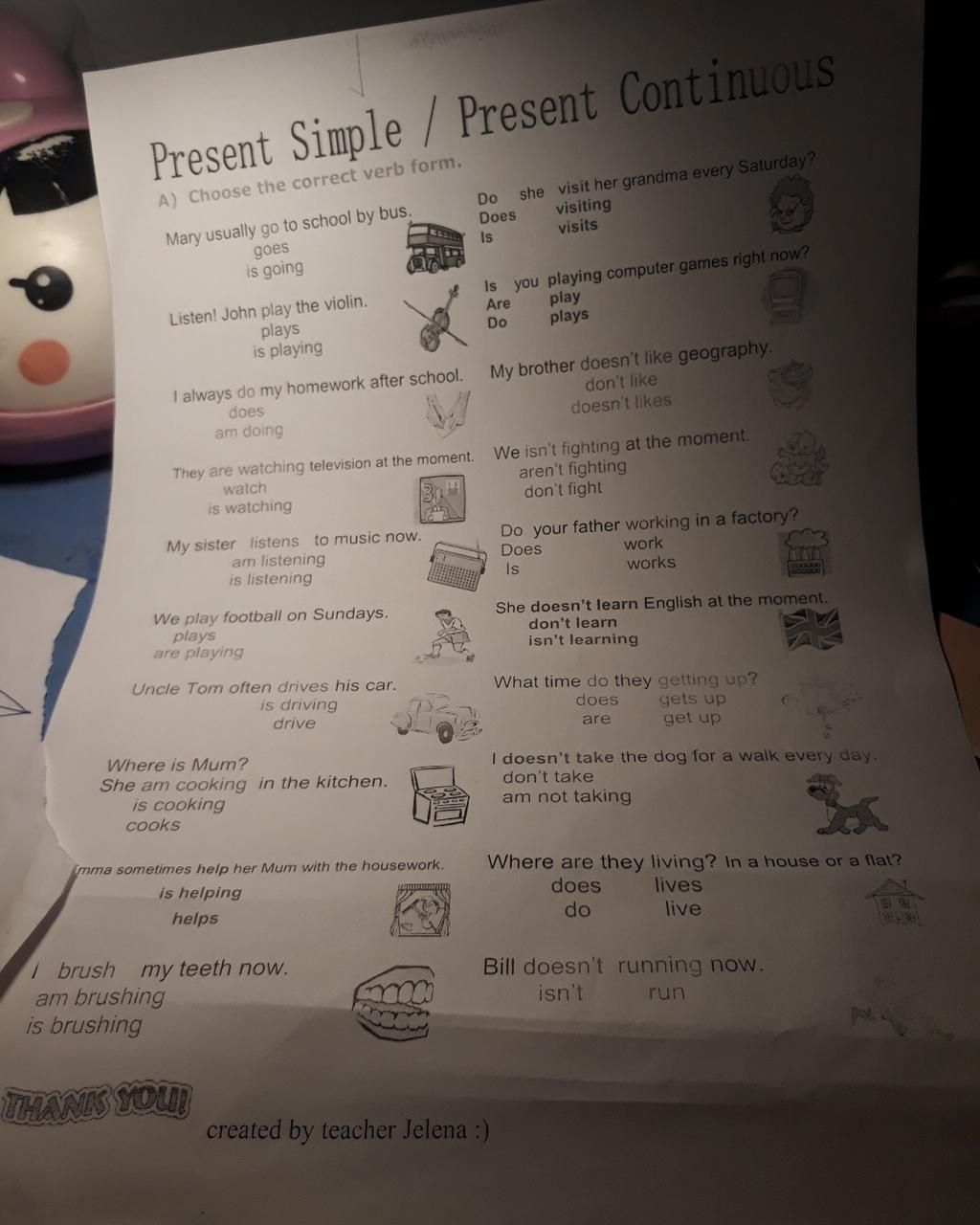 Present Simple / Present Continuous A) Choose the correct verb form ...