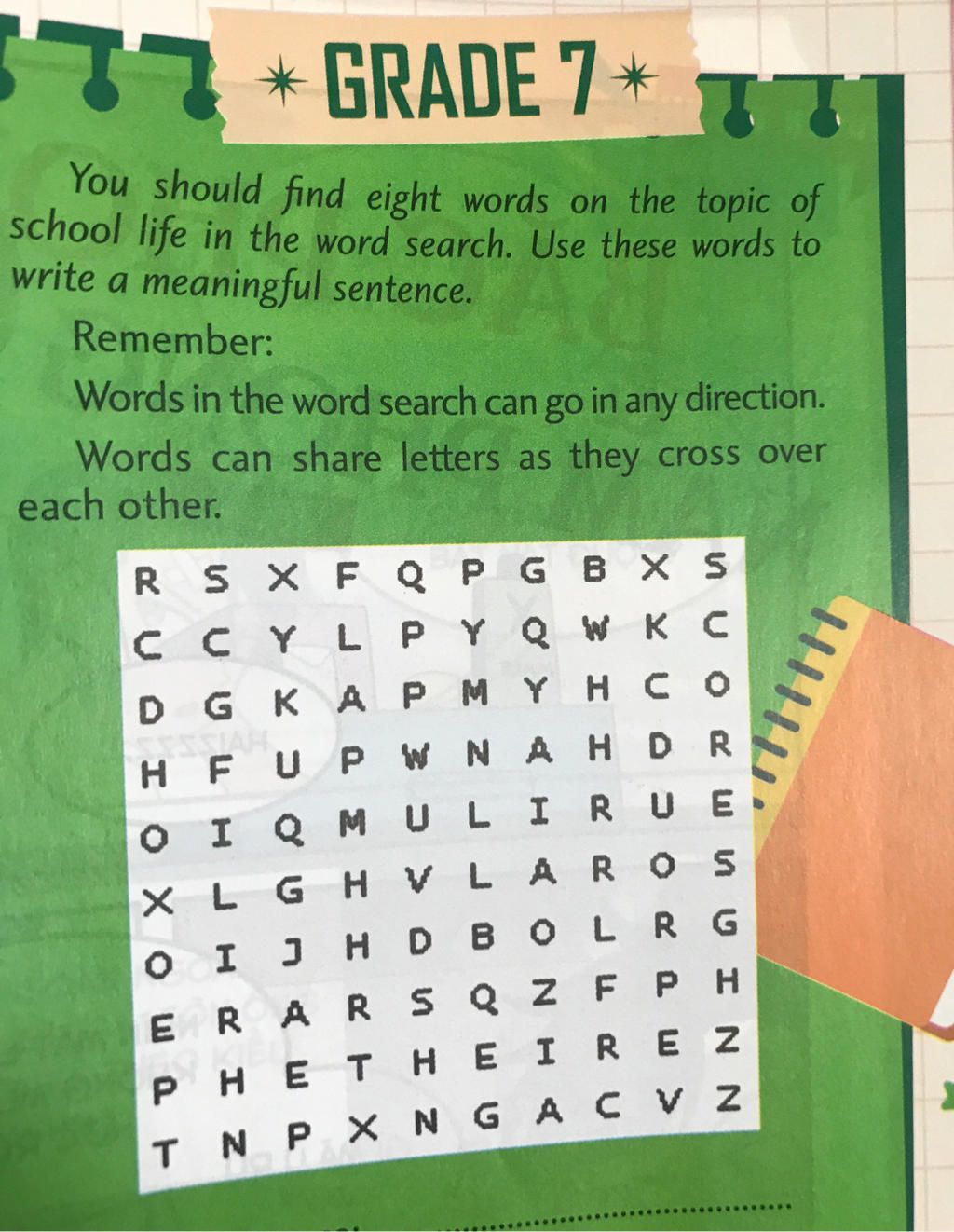 רדי *GRADE 7* Ţ You should find eight words on the topic of school life ...