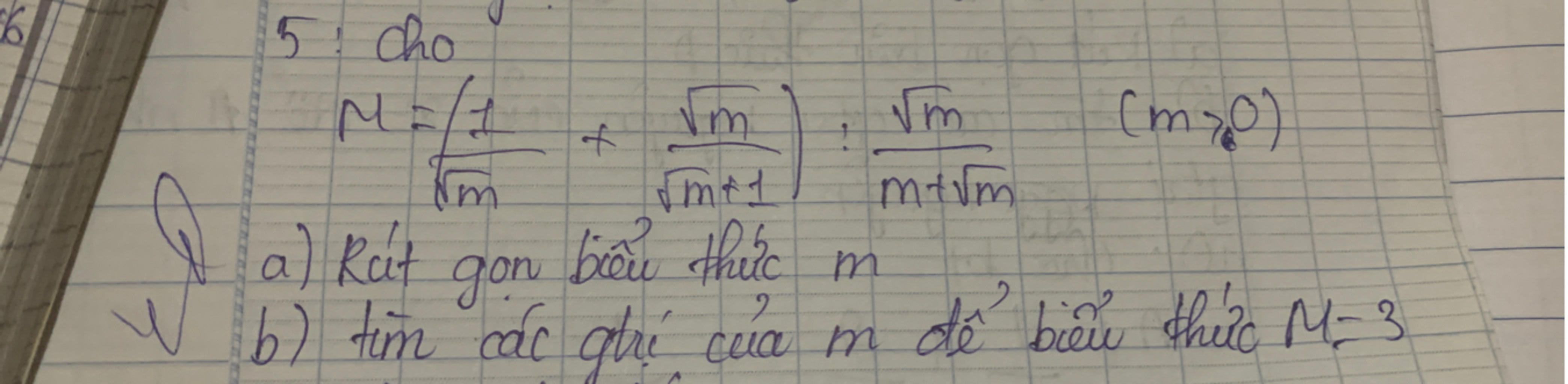 51 cho M=/1 √m √m + (m>0) Tm [mt] mtvm a) Rut gon biểu thức m b) w bi ...