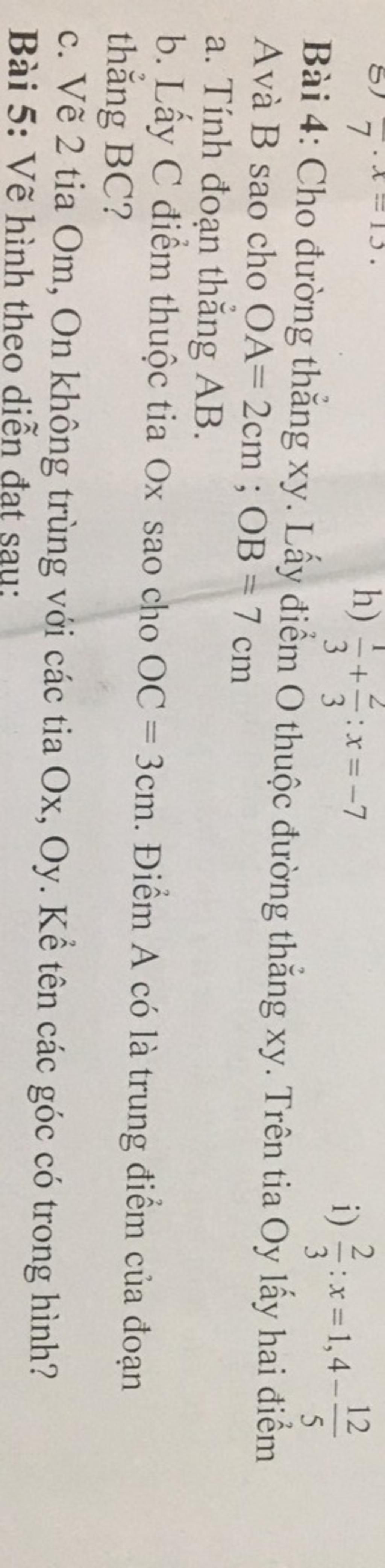 7 h)+x=-7 33 i) ½½:x-1,4-12 5 3 Bài 4: Cho đường thẳng xy. Lấy điểm O ...