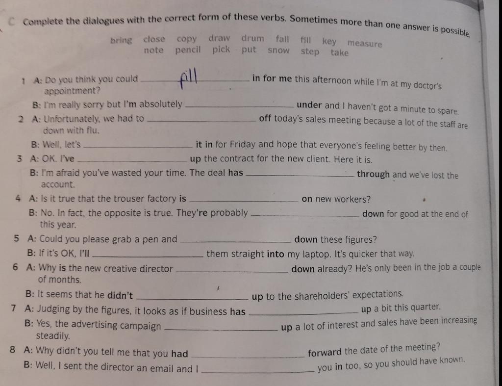 C Complete the dialogues with the correct form of these verbs ...