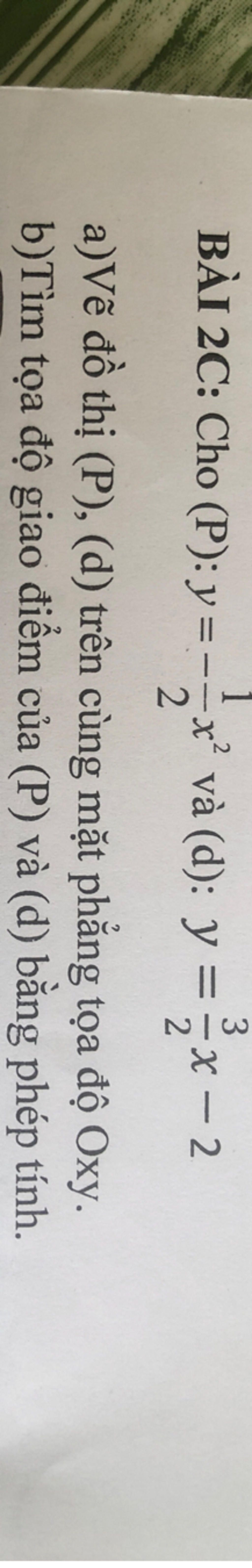 Giúp em với bài này em tính Hoài không ta chỉ em với 3 BÀI 2C: Cho (P ...
