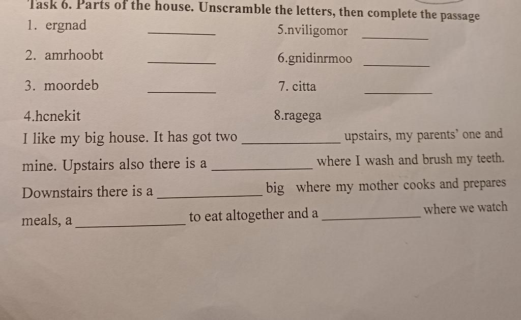 Task 6. Parts of the house. Unscramble the letters, then complete the 1
