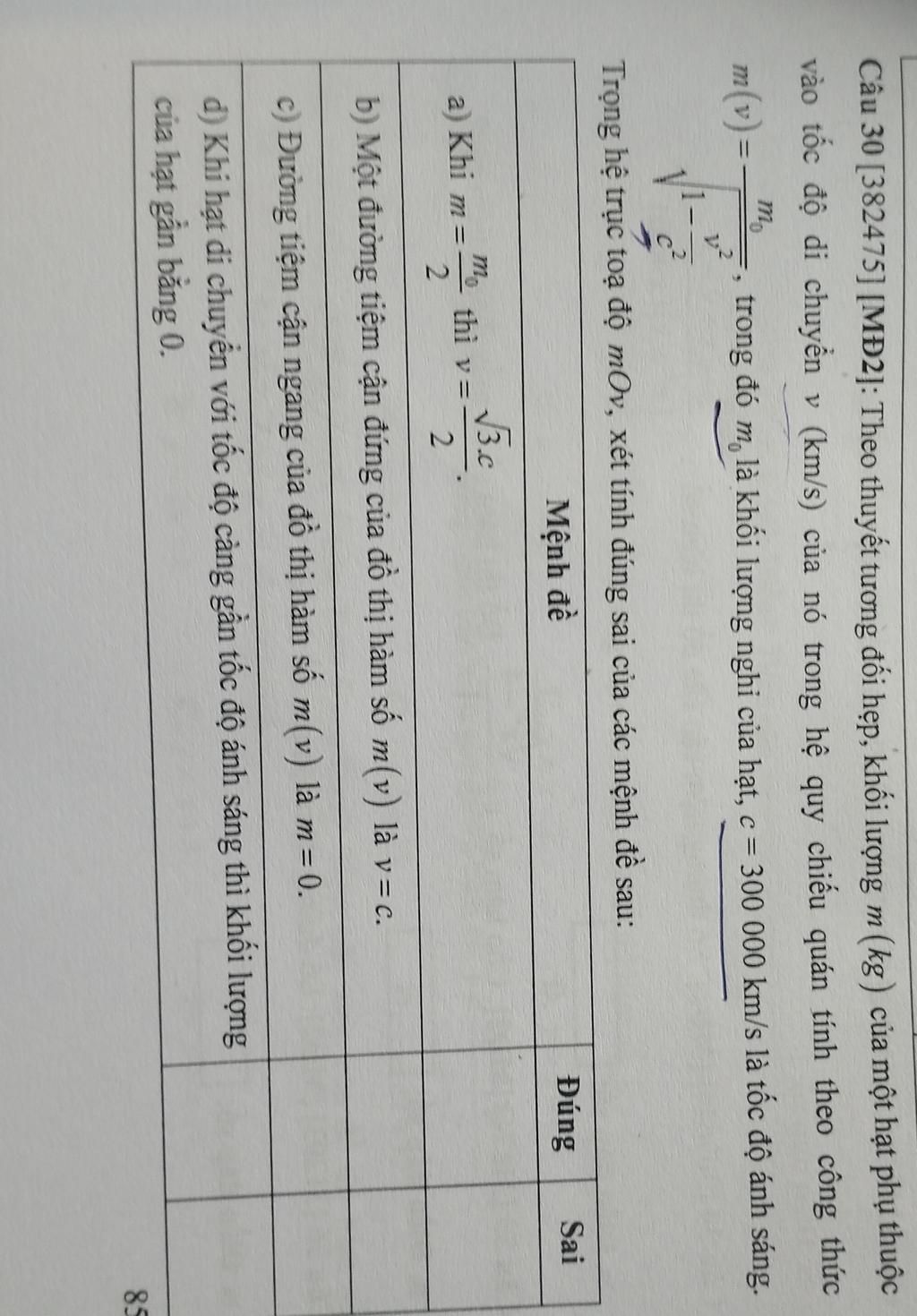 Câu 30 [382475] [MĐ2]: Theo thuyết tương đối hẹp, khối lượng m (kg) của ...