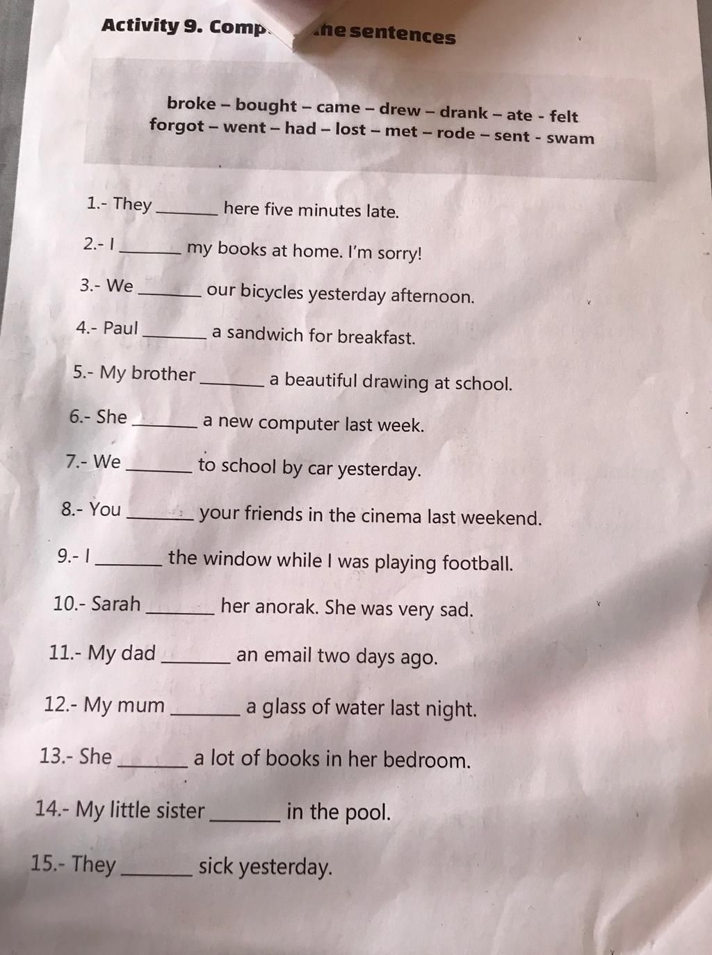 Activity 9. Comp. the sentences broke - bought - came - drew - drank ...