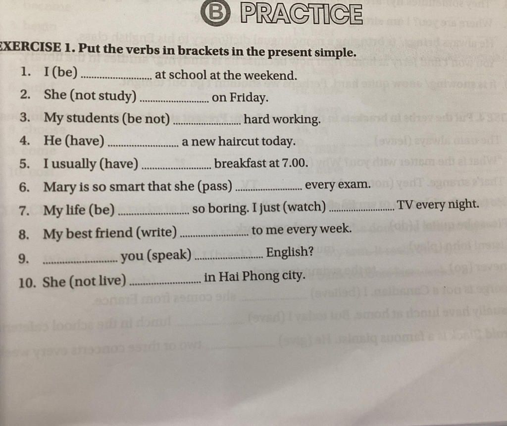 B PRACTICE EXERCISE 1. Put the verbs in brackets in the present simple ...