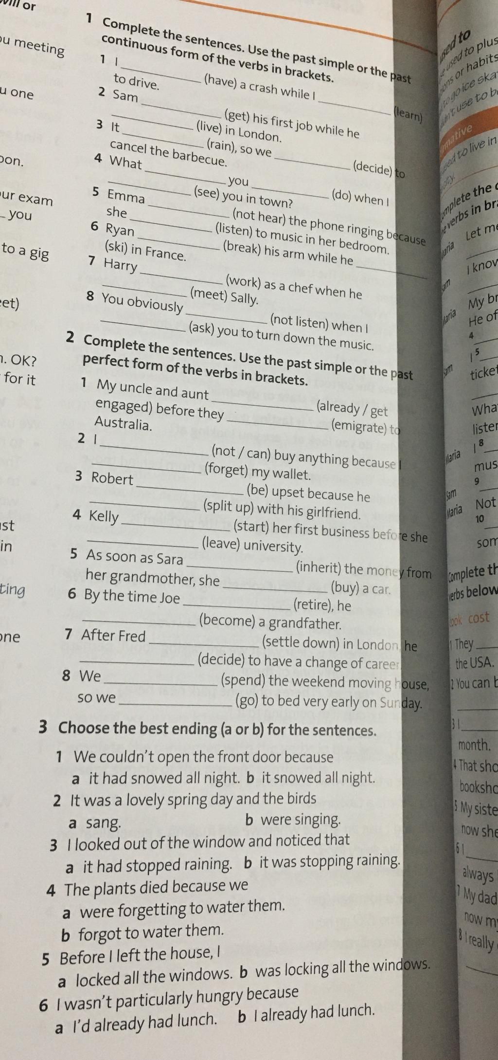 or 1 Complete the sentences. Use the past simple or the past continuous