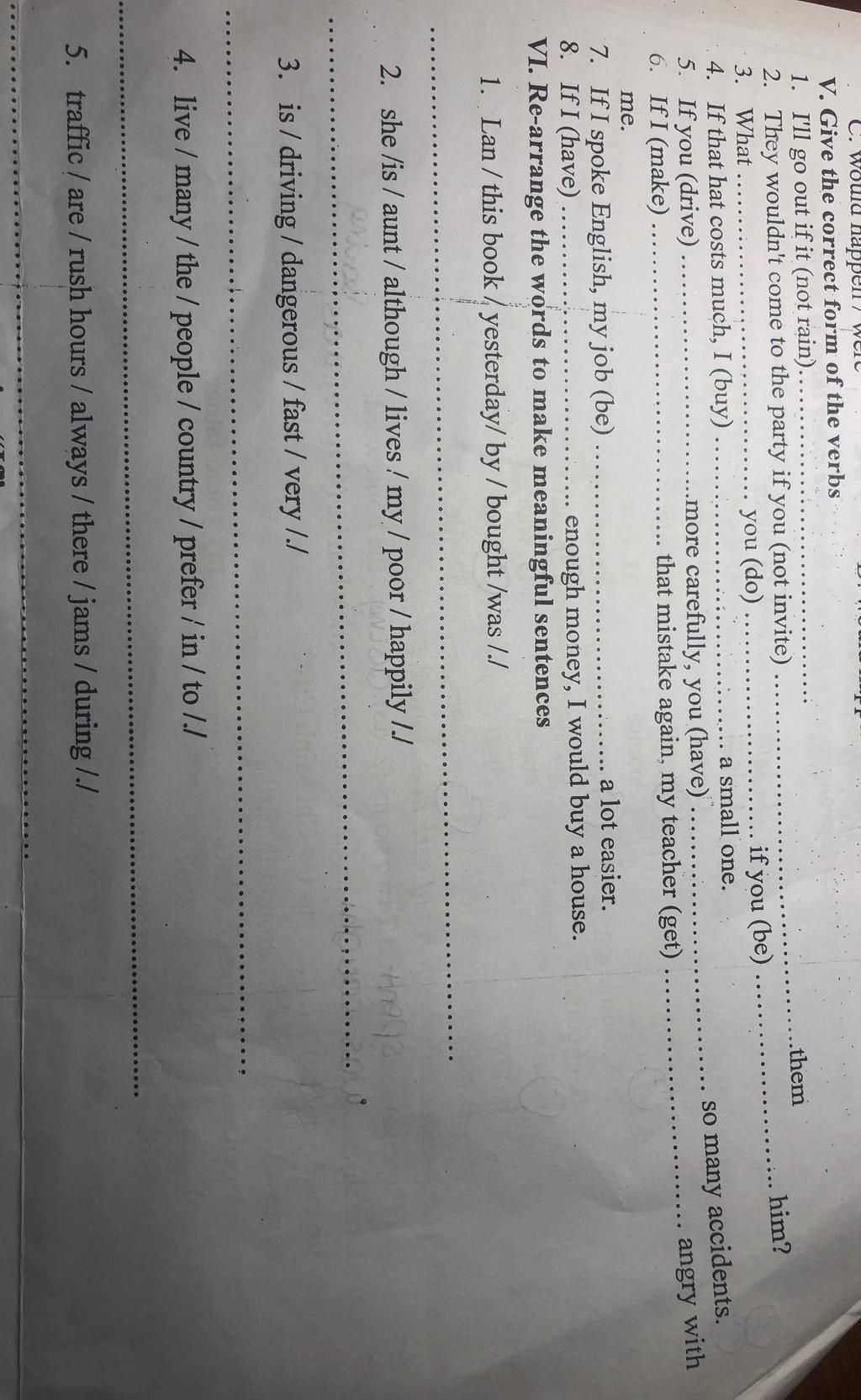 uld happen V. Give the correct form of the verbs 1. I'll go out if it