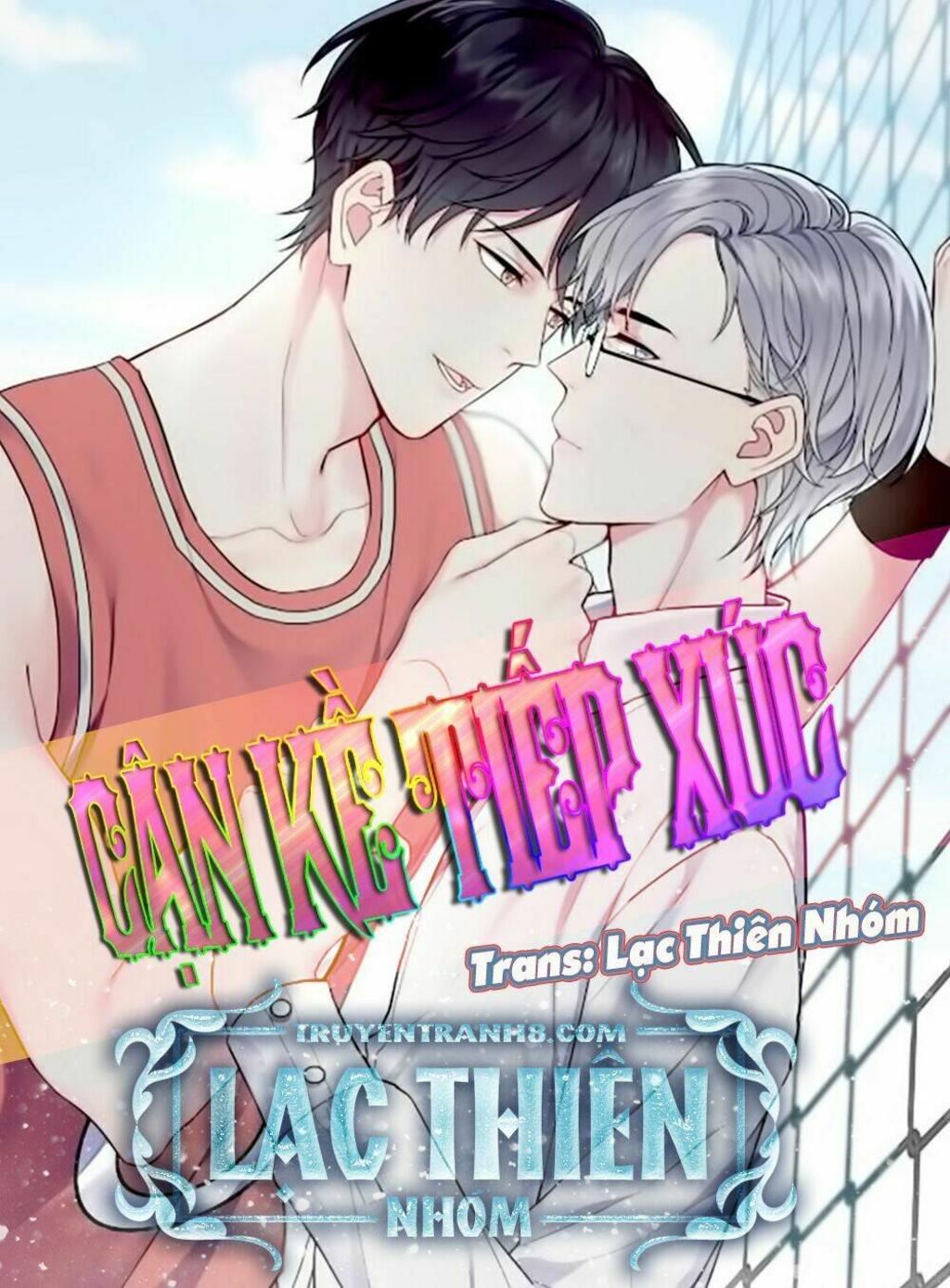 cận kề tiếp xúc chapter 32 - Trang 2