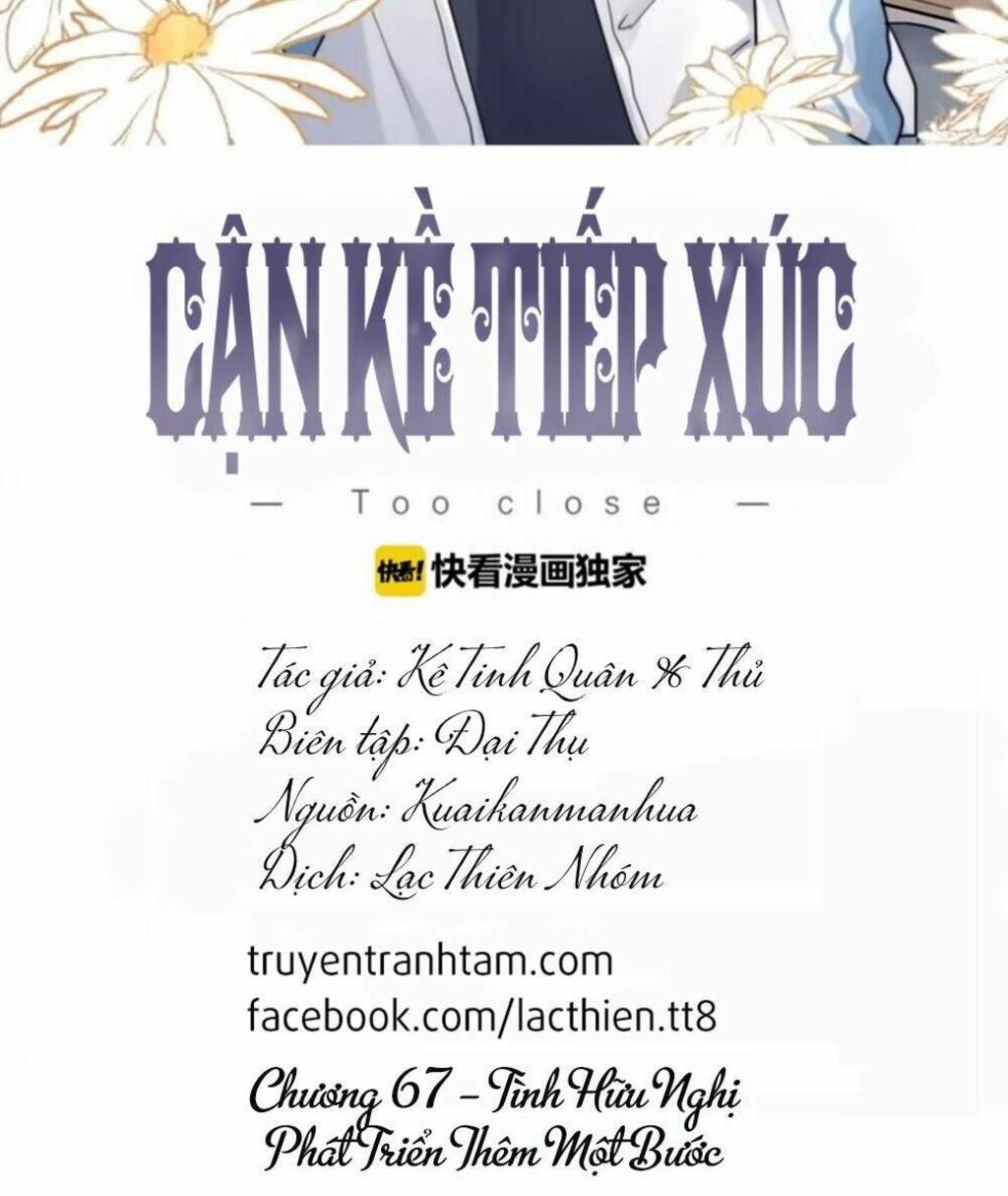 cận kề tiếp xúc chapter 67 - Trang 2