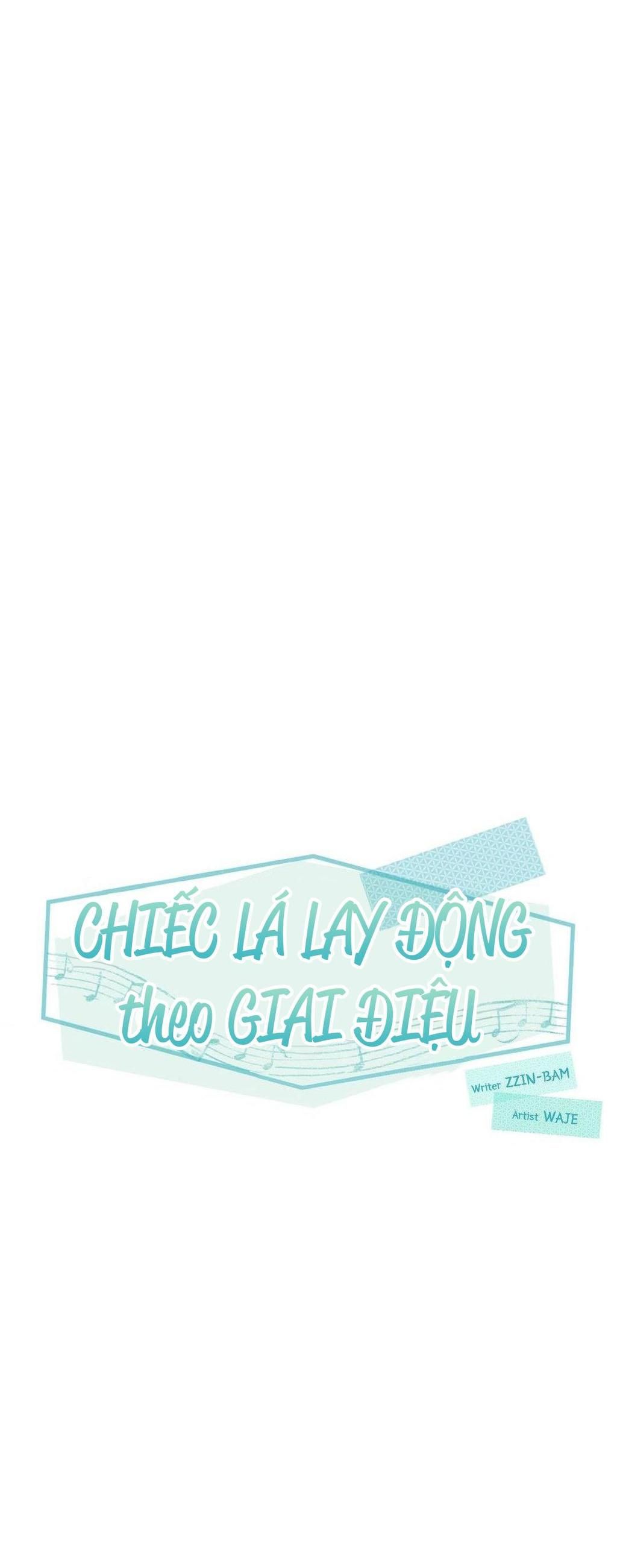 Chiếc Lá Lay Động Theo Giai Điệu Chapter 2 - Next Chapter 3