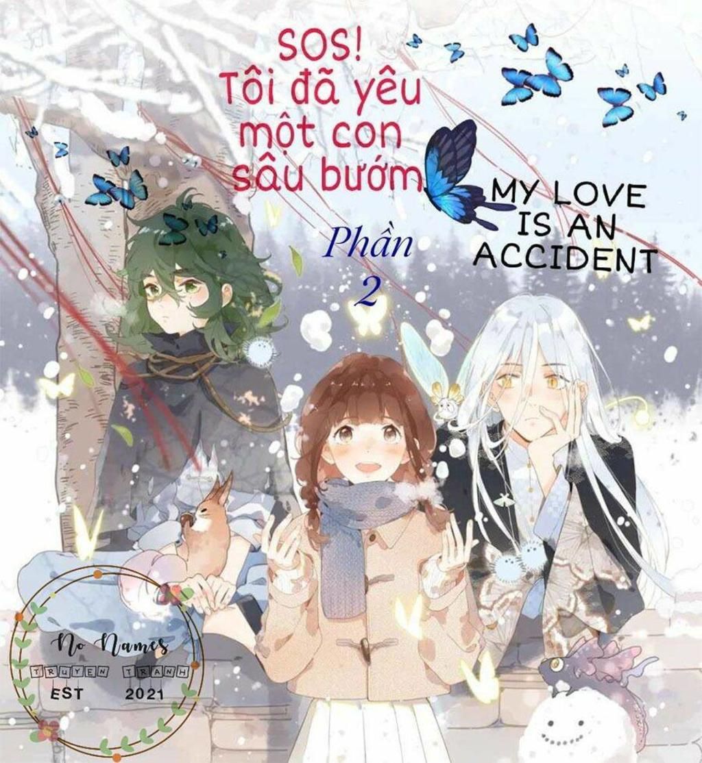 sos! tôi đã yêu một con sâu bướm (phần 2) chapter 5 - Next chapter 6