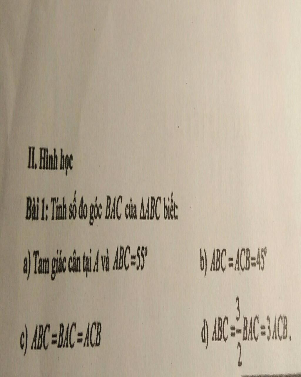 Abc Bac II. Hình học BÀI 1: Tính số đo góc BAC của MBC biết: b) ABC-ACB-45 c ...