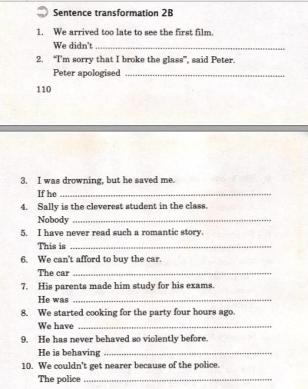 Sentence transformation 2B 1. We arrived too late to see the first film ...