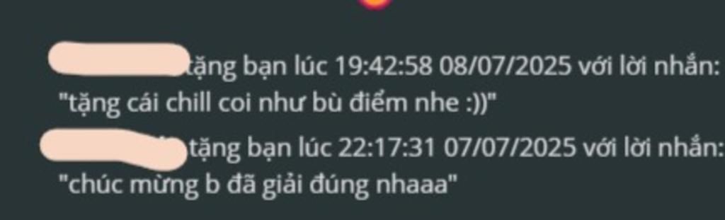 tặng bạn lúc 19:42:58 08/07/2025 với lời nhắn: “tặng cái chill coi như ...