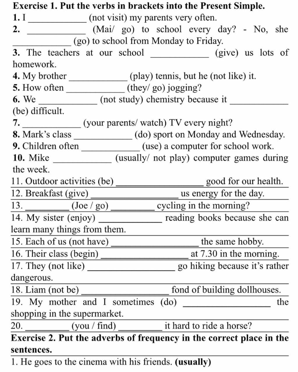 Exercise 1. Put the verbs in brackets into the Present Simple. 1. I ...