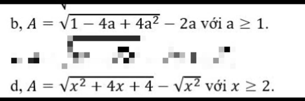 b, A = V1 – 4a + 4a2 – 2a với a >1. d, A = Vx2 + 4x + 4 – Vx2 với x > 2 ...