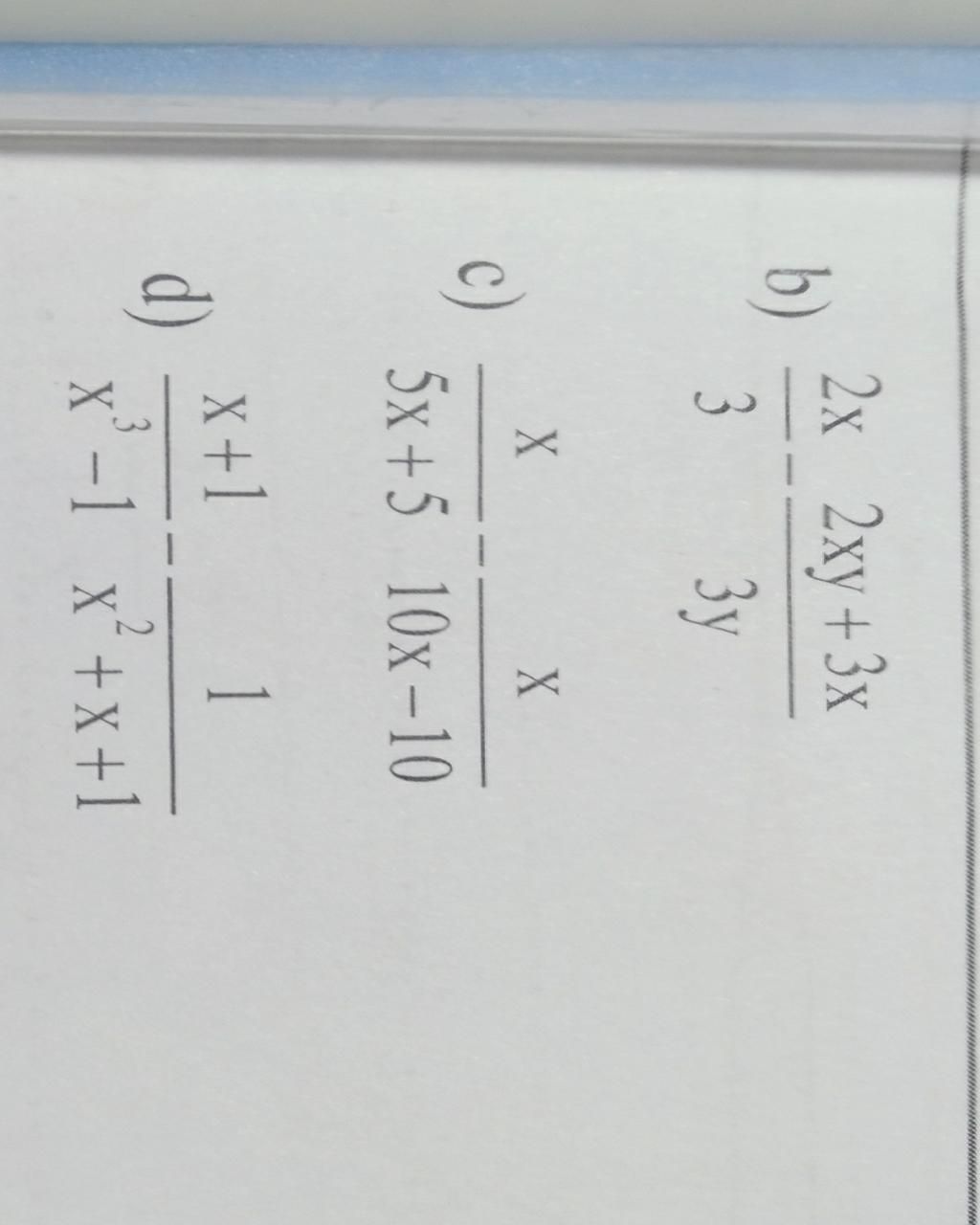 b) 2x 2xy+3x 3 3y c) d) X X 5x+5 10x-10 x+1 1 3 x³-1 x²+x+1